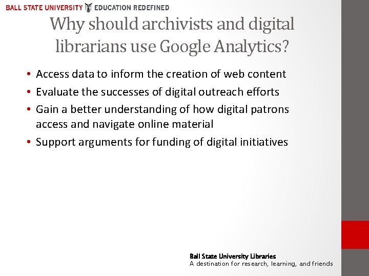 Why should archivists and digital librarians use Google Analytics? • Access data to inform