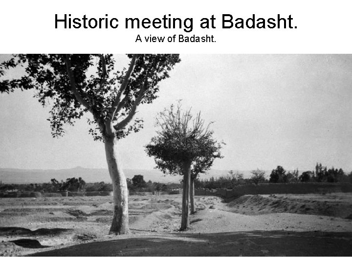 Historic meeting at Badasht. A view of Badasht. 