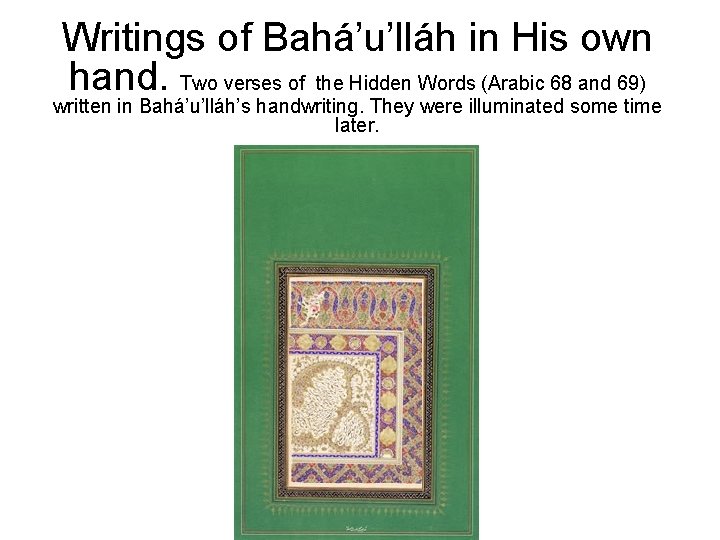 Writings of Bahá’u’lláh in His own hand. Two verses of the Hidden Words (Arabic