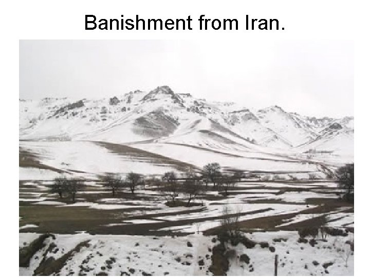 Banishment from Iran. 