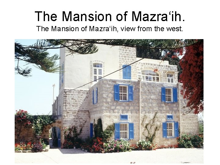 The Mansion of Mazra‘ih, view from the west. 