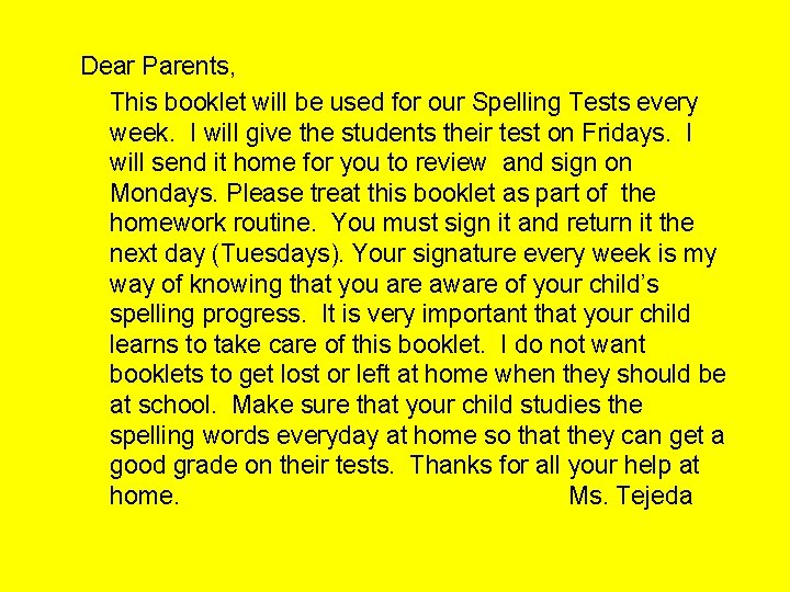 Dear Parents, This booklet will be used for our Spelling Tests every week. I