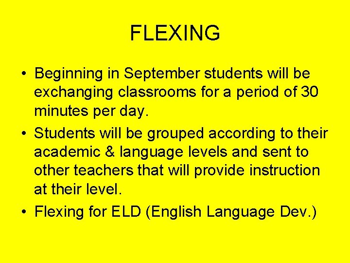 FLEXING • Beginning in September students will be exchanging classrooms for a period of