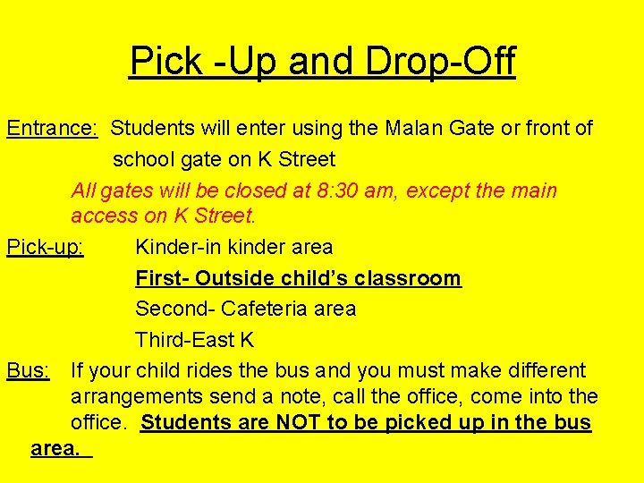 Pick -Up and Drop-Off Entrance: Students will enter using the Malan Gate or front