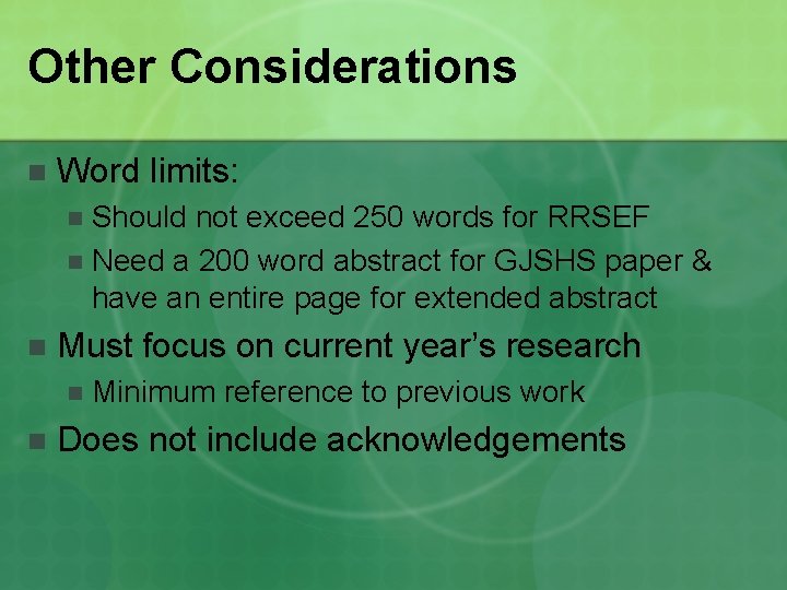 Other Considerations n Word limits: Should not exceed 250 words for RRSEF n Need