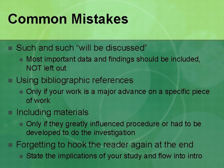 Common Mistakes n Such and such “will be discussed” n n Using bibliographic references