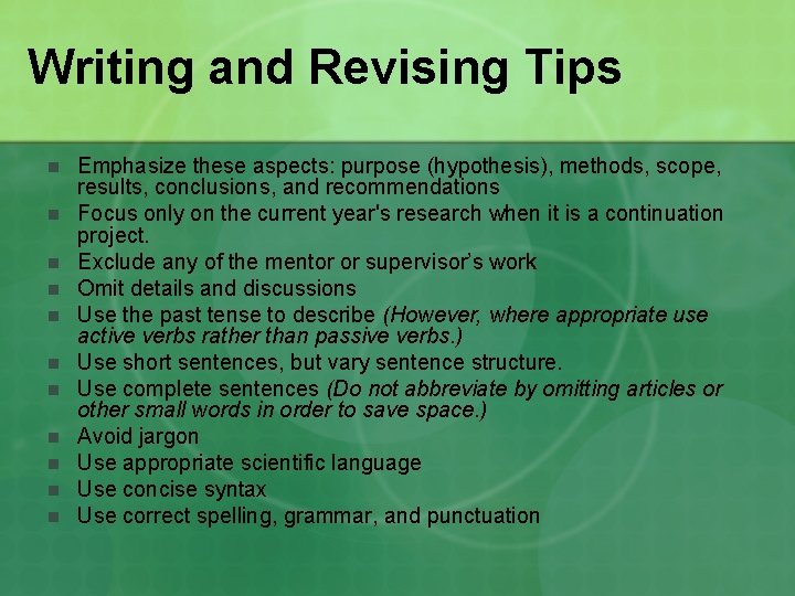 Writing and Revising Tips n n n Emphasize these aspects: purpose (hypothesis), methods, scope,