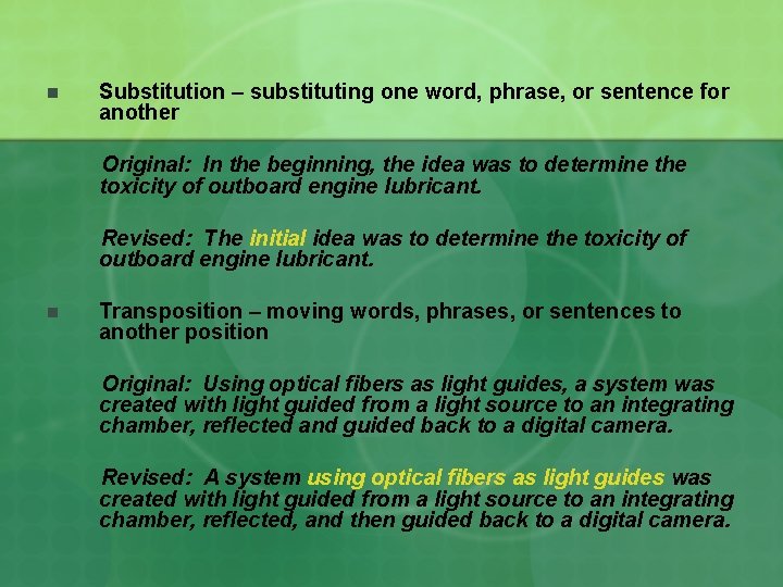 n Substitution – substituting one word, phrase, or sentence for another Original: In the