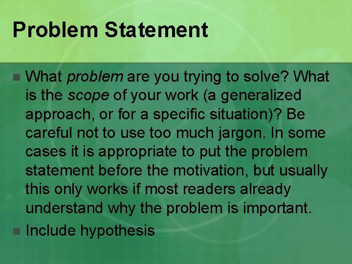 Problem Statement What problem are you trying to solve? What is the scope of