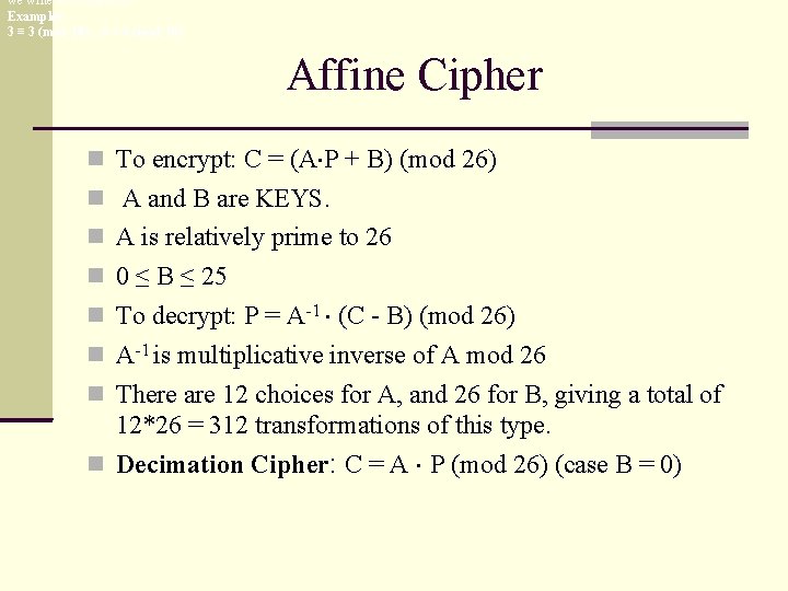 we write a ≡ b (mod m). Examples: 3 ≡ 3 (mod 10), -