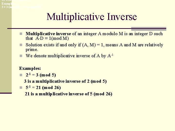 we write a ≡ b (mod m). Examples: 3 ≡ 3 (mod 10), -