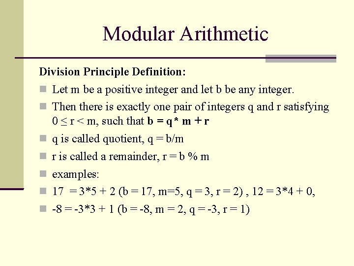Modular Arithmetic Division Principle Definition: Let m be a positive integer and let b