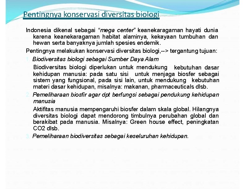 Pentingnya konservasi diversitas biologi Indonesia dikenal sebagai “mega center” keanekaragaman hayati dunia karena keanekaragaman