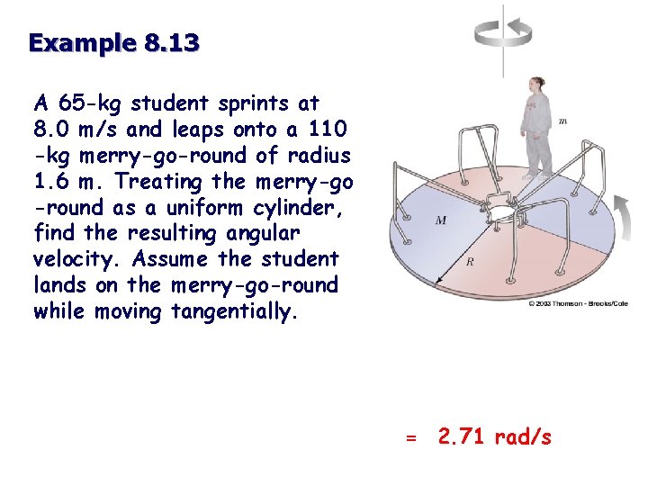 Example 8. 13 A 65 -kg student sprints at 8. 0 m/s and leaps