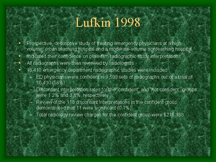 Lufkin 1998 • • Prospective, descriptive study of treating emergency physicians at a highvolume,