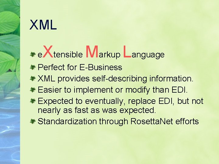 XML e Xtensible Markup Language Perfect for E-Business XML provides self-describing information. Easier to