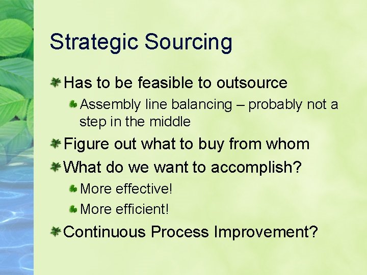 Strategic Sourcing Has to be feasible to outsource Assembly line balancing – probably not