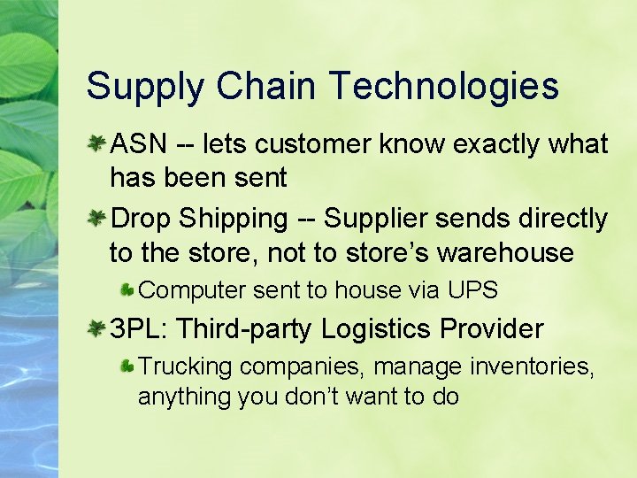 Supply Chain Technologies ASN -- lets customer know exactly what has been sent Drop