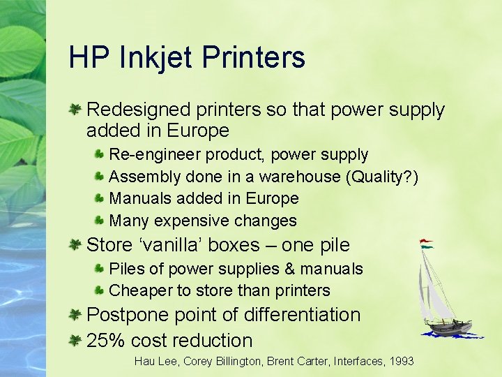 HP Inkjet Printers Redesigned printers so that power supply added in Europe Re-engineer product,