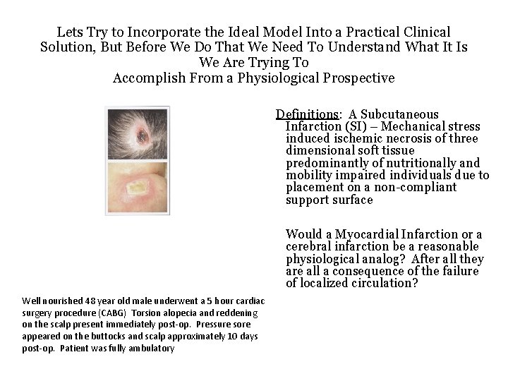 Lets Try to Incorporate the Ideal Model Into a Practical Clinical Solution, But Before