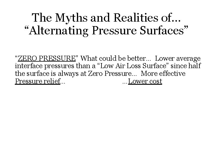 The Myths and Realities of… “Alternating Pressure Surfaces” “ZERO PRESSURE” What could be better…