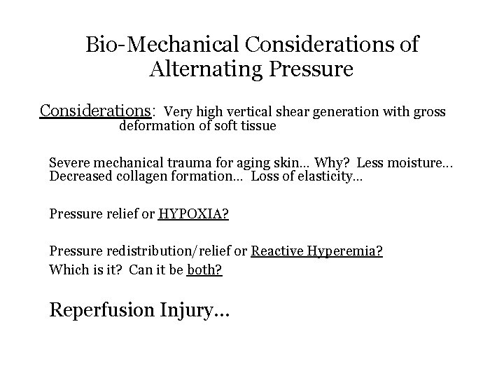 Bio-Mechanical Considerations of Alternating Pressure Considerations: Very high vertical shear generation with gross deformation