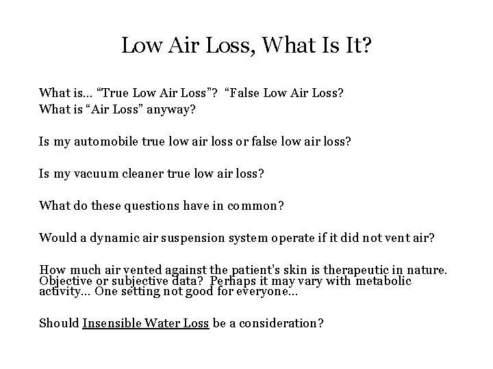 Low Air Loss, What Is It? What is… “True Low Air Loss”? “False Low