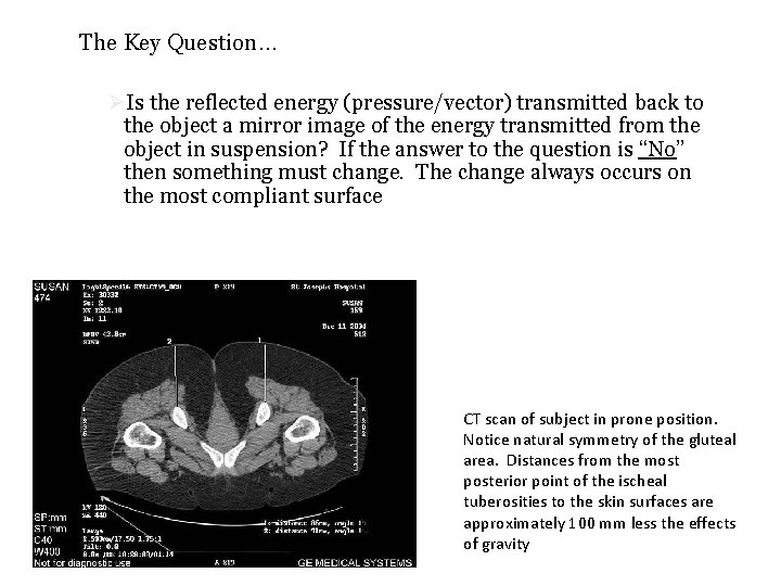 The Key Question… ØIs the reflected energy (pressure/vector) transmitted back to the object a