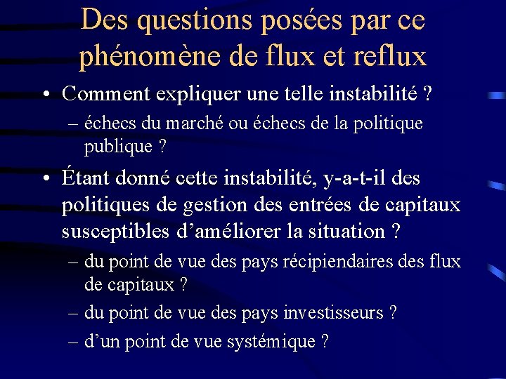 Des questions posées par ce phénomène de flux et reflux • Comment expliquer une