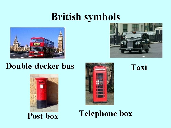 British symbols Double-decker bus Post box Taxi Telephone box 