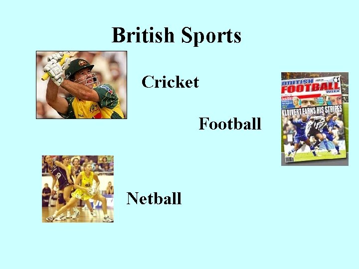 British Sports Cricket Football Netball 