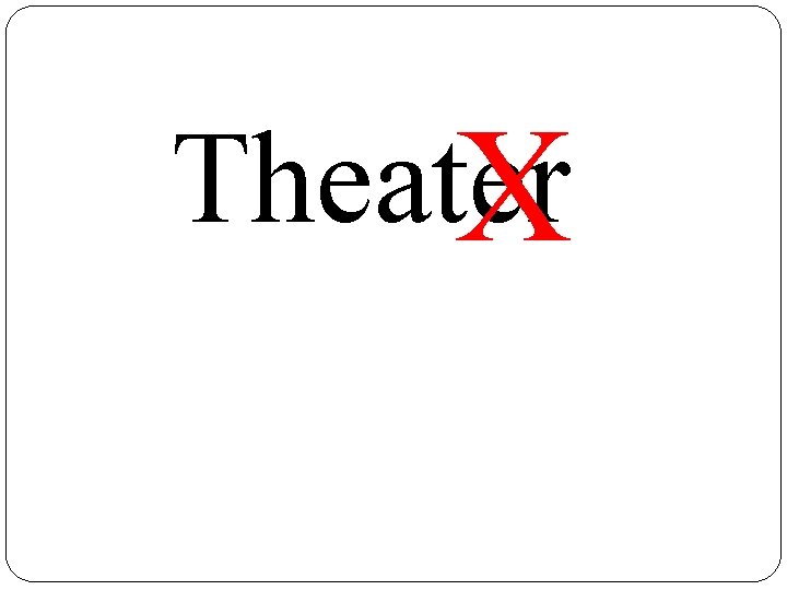 Theater X 