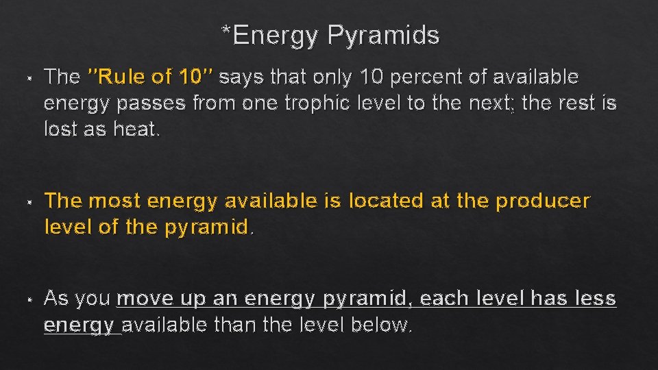 *Energy Pyramids • The "Rule of 10" says that only 10 percent of available