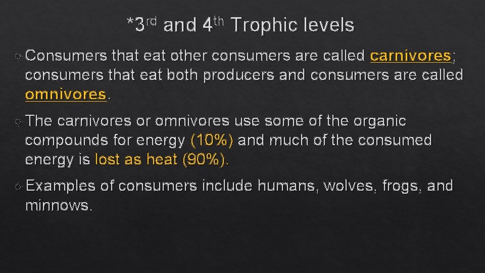 *3 rd and 4 th Trophic levels Consumers that eat other consumers are called