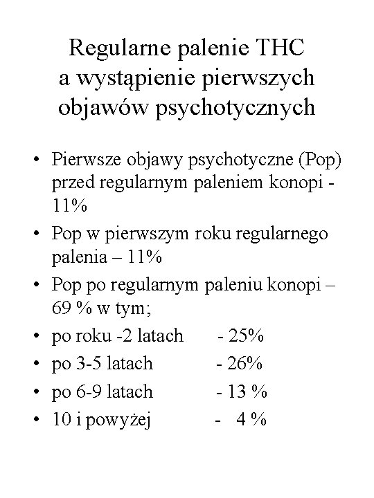 Regularne palenie THC a wystąpienie pierwszych objawów psychotycznych • Pierwsze objawy psychotyczne (Pop) przed