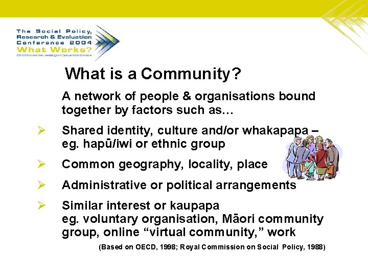 What is a Community? A network of people & organisations bound together by factors