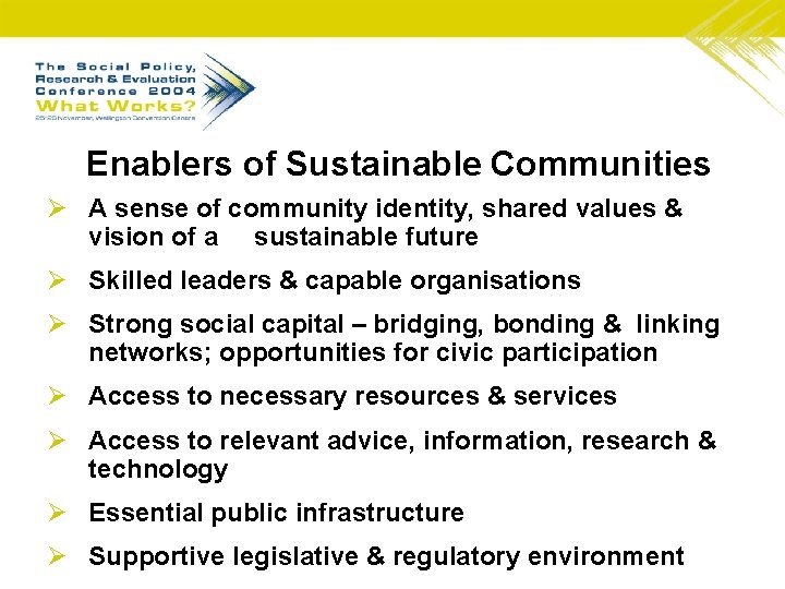 Enablers of Sustainable Communities Ø A sense of community identity, shared values & vision