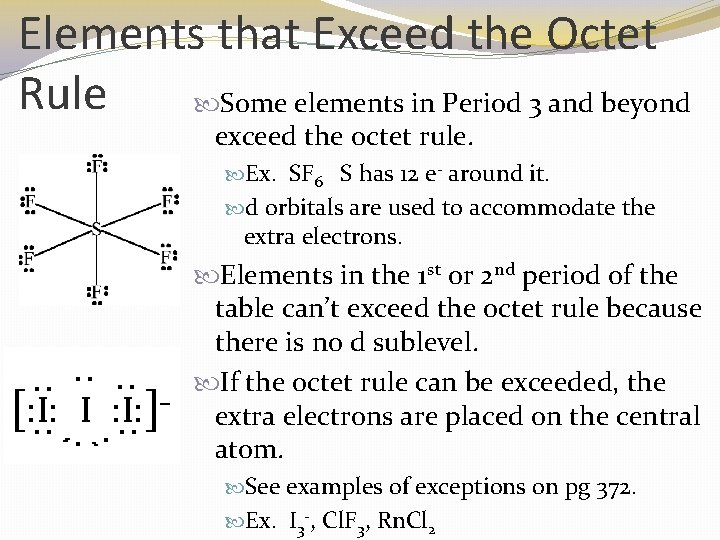 Elements that Exceed the Octet Rule Some elements in Period 3 and beyond exceed