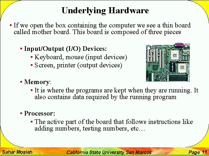 Underlying Hardware • If we open the box containing the computer we see a Underlying Hardware • If we open the box containing the computer we see a