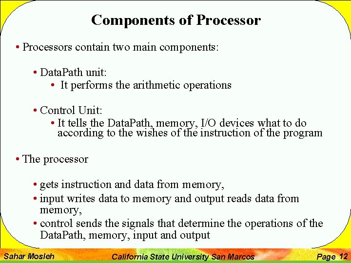 Components of Processor • Processors contain two main components: • Data. Path unit: • Components of Processor • Processors contain two main components: • Data. Path unit: •