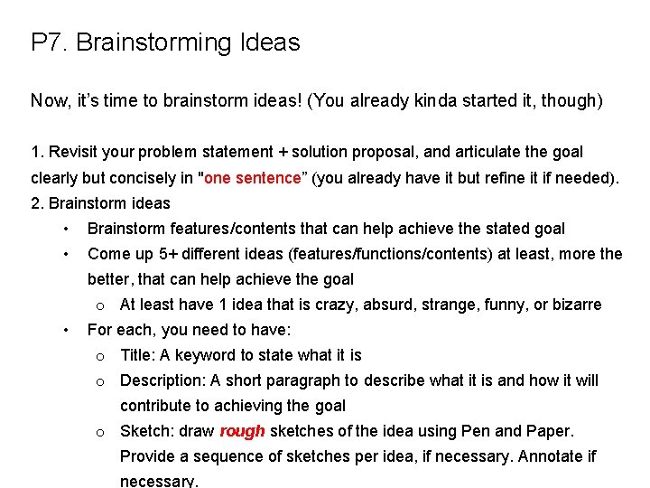 P 7. Brainstorming Ideas Now, it’s time to brainstorm ideas! (You already kinda started
