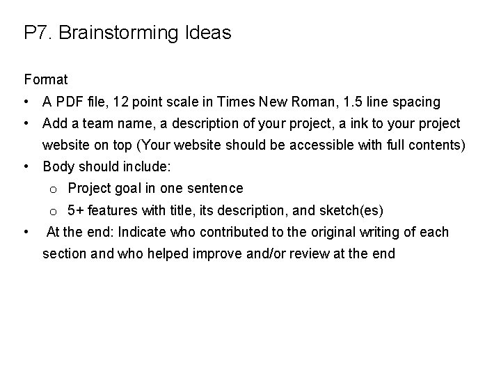 P 7. Brainstorming Ideas Format • A PDF file, 12 point scale in Times