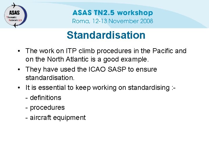 Standardisation • The work on ITP climb procedures in the Pacific and on the