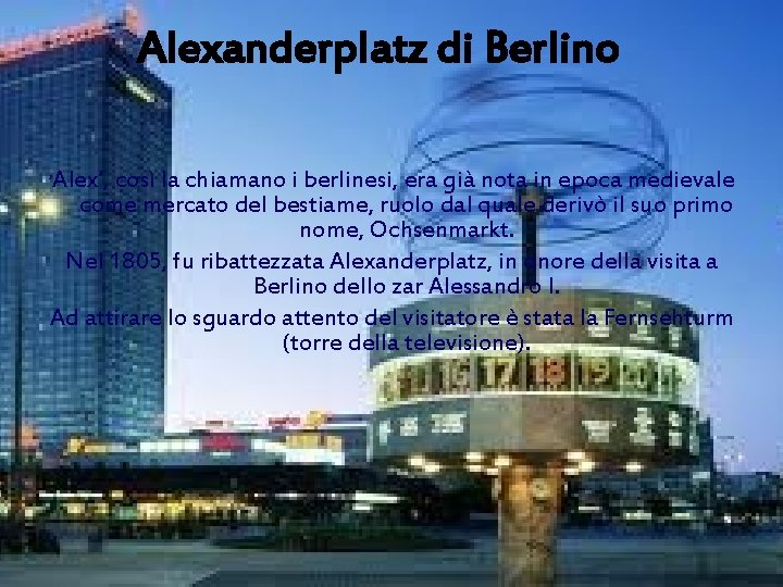 Alexanderplatz di Berlino ‘Alex’, così la chiamano i berlinesi, era già nota in epoca