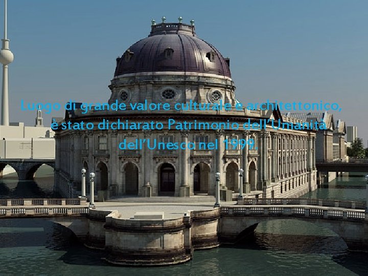 Luogo di grande valore culturale e architettonico, è stato dichiarato Patrimonio dell’Umanità dell’Unesco nel