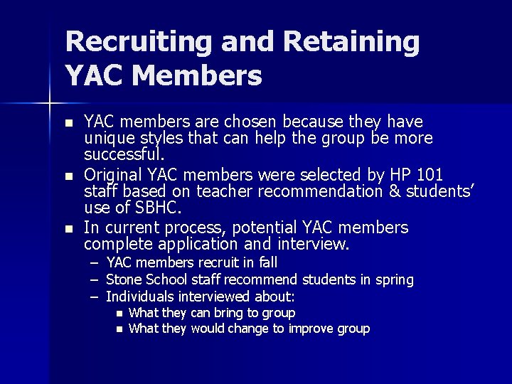 Recruiting and Retaining YAC Members n n n YAC members are chosen because they