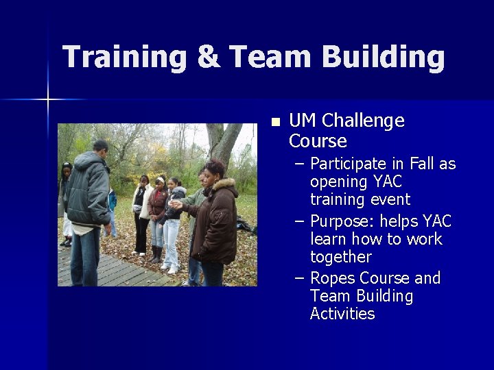 Training & Team Building n UM Challenge Course – Participate in Fall as opening