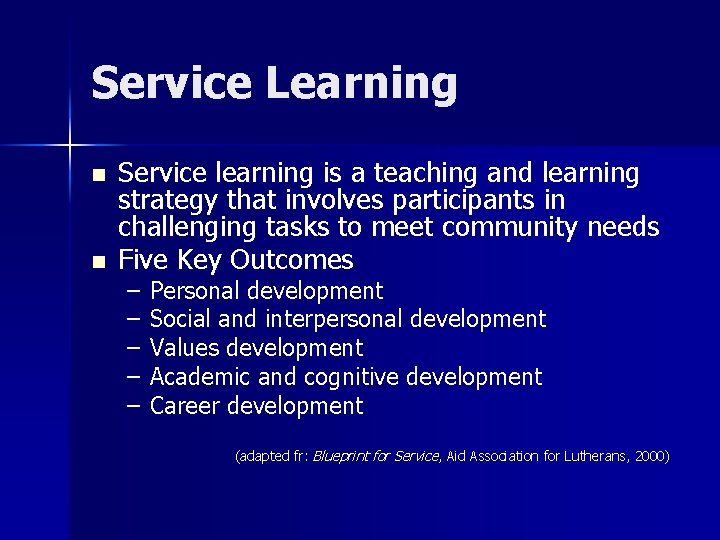 Service Learning n n Service learning is a teaching and learning strategy that involves