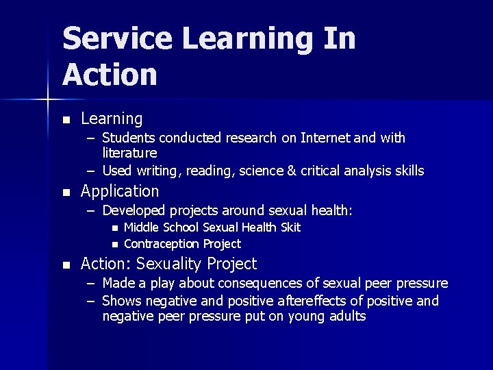 Service Learning In Action n Learning – Students conducted research on Internet and with