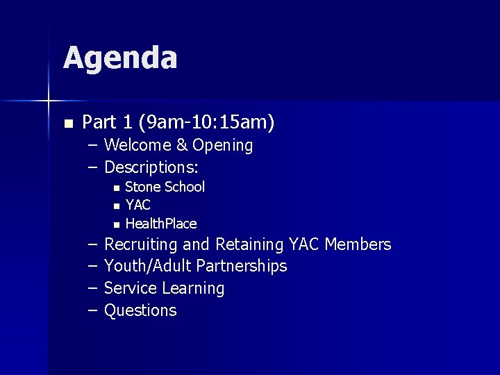 Agenda n Part 1 (9 am-10: 15 am) – Welcome & Opening – Descriptions: